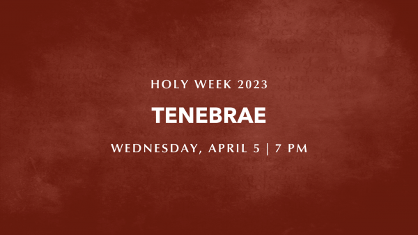 Tenebrae | Holy Week 2023