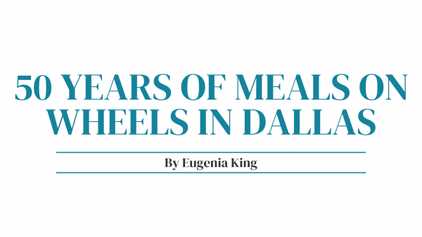 50 Years of Meals on Wheels in Dallas by Eugenia King