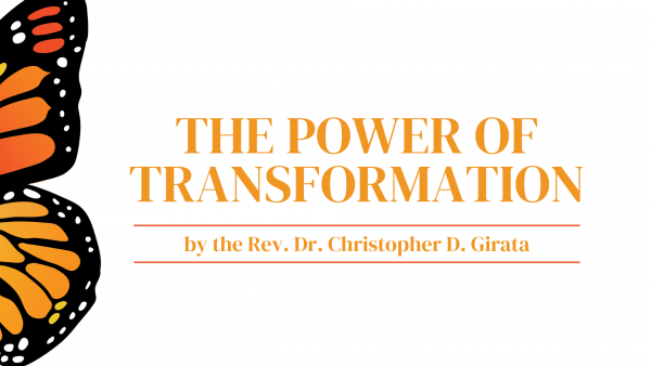 The Power of Transformation by the Rev. Dr. Christopher D. Girata
