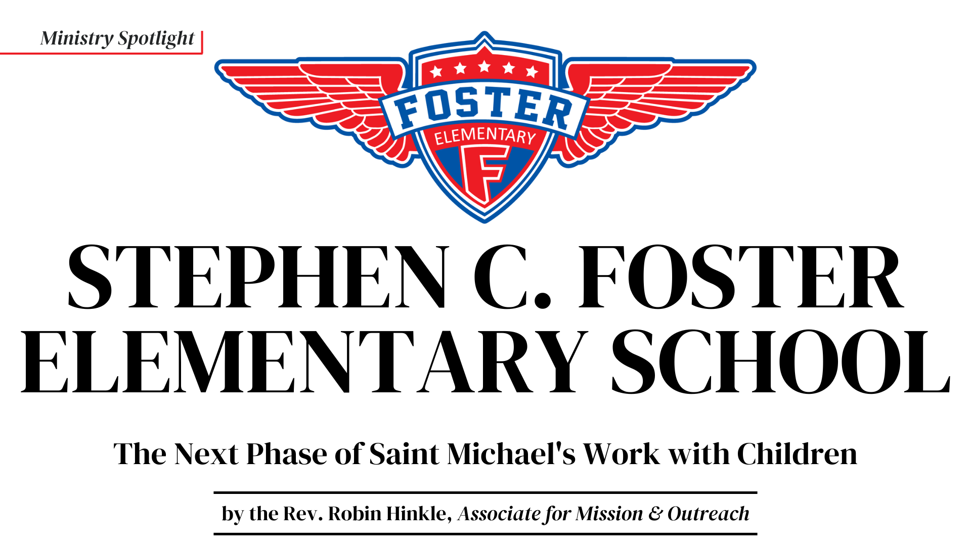 Stephen C. Foster Elementary School by the Rev. Robin Hinkle, The Next Phase of Saint Michael's Work with Children