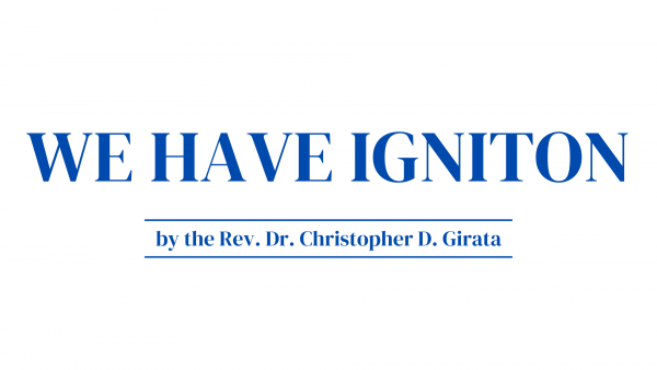 We Have Ignition by The Rev. Chris Girata
