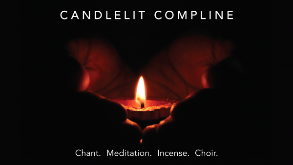​Saint Michael and All Angels Announces In-Person Choral Compline for the 2022-2023 Season