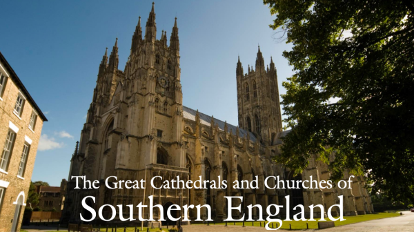 Pilgrimage: The Great Cathedrals and Churches of Southern England