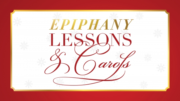 Epiphany Lessons & Carols 2023