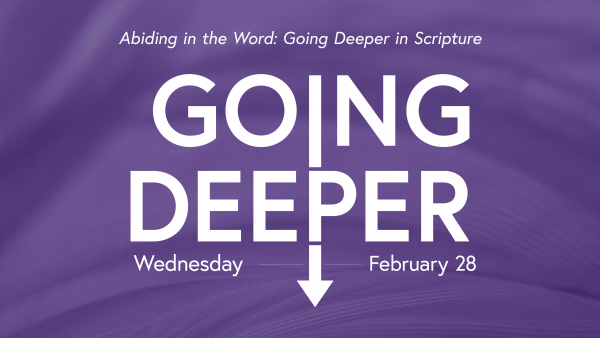 Going Deeper: Wednesday Night Formation During Lent
