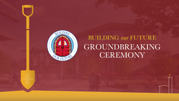 Building our Future: Groundbreaking Ceremony