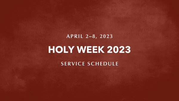 Holy Week 2023 Service Schedule