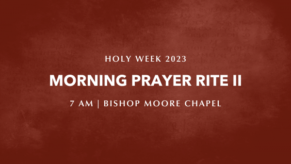 Monday Morning Prayer Rite II | Holy Week 2023