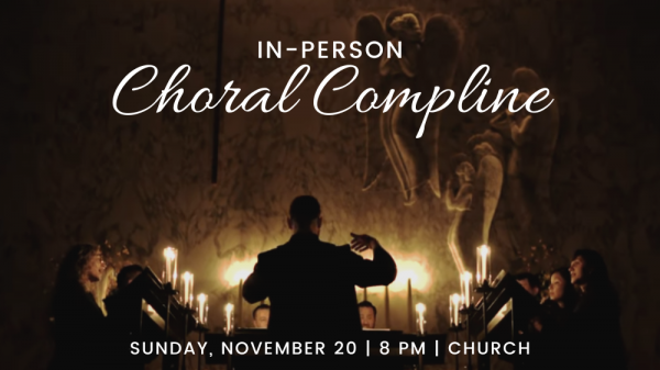 Choral Compline – Holiday De-stress