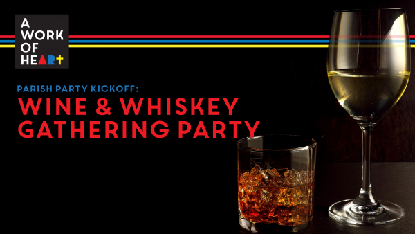 Parish Party Kickoff: Wine & Whiskey Gathering Party