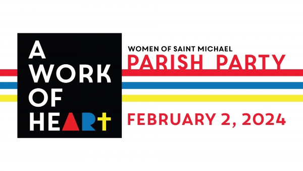 Women of Saint Michael Parish Party: A Work of Heart