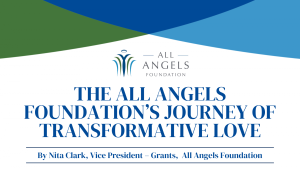 The All Angels Foundation’s Journey of Transformative Love by Nita Clark