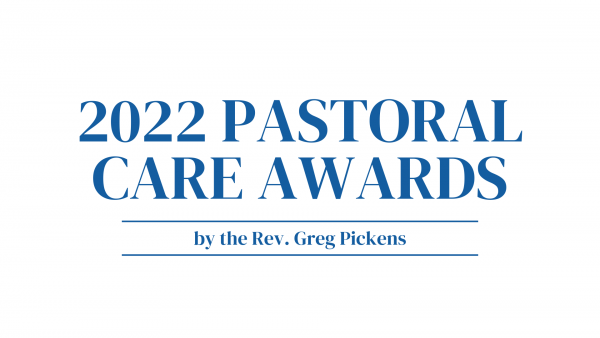 2022 Pastoral Care Awards by the Rev. Greg Pickens