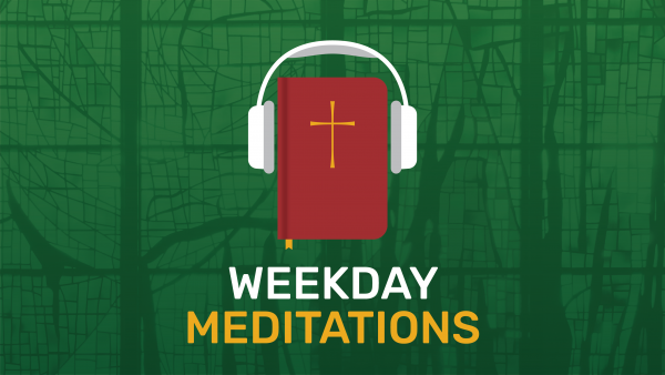 Season 11: God Is Doing (A New Thing) | Weekday Meditations - A Saint Michael Podcast 