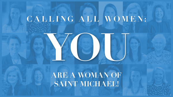Calling All Women: You Are A Woman Of Saint Michael!